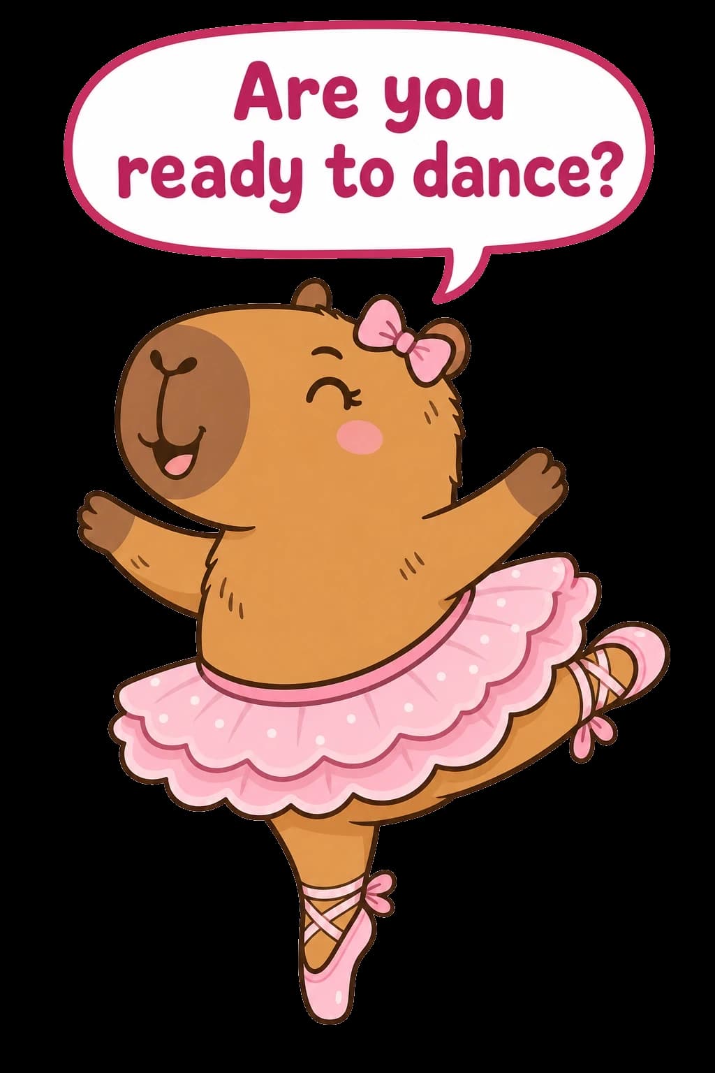 A cartoon capybara ballerina asking if you are ready to dance